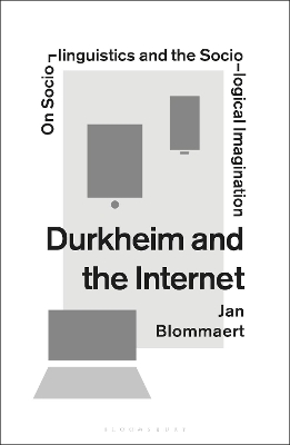 Durkheim and the Internet by Professor Jan Blommaert