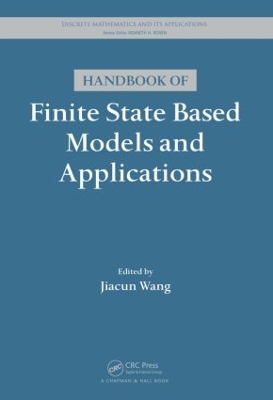 Handbook of Finite State Based Models and Applications by Jiacun Wang