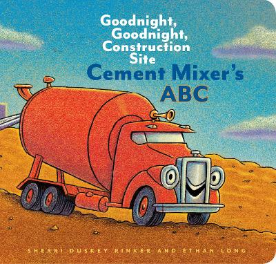 Cement Mixer's ABC: Goodnight, Goodnight, Construction Site book