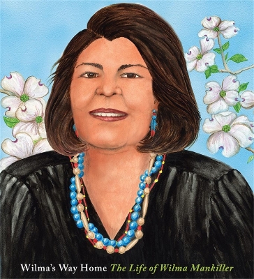 Wilma's Way Home: The Life of Wilma Mankiller book