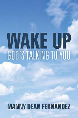 Wake Up God S Talking to You book