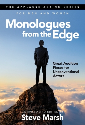 Monologues from the Edge: Great Audition Pieces for Unconventional Actors book