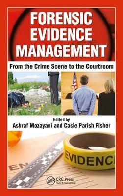 Forensic Evidence Management by Ashraf Mozayani
