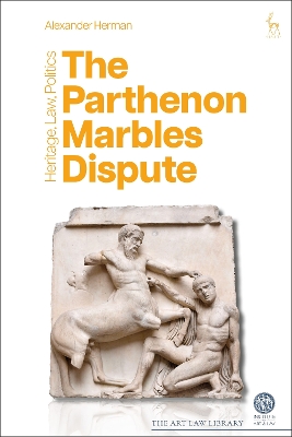 The Parthenon Marbles Dispute: Heritage, Law, Politics book