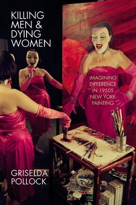 Killing Men & Dying Women: Imagining Difference in 1950s New York Painting book