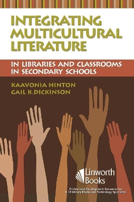 Integrating Multicultural Literature in Libraries and Classrooms in Secondary Schools by KaaVonia Hinton