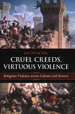 Cruel Creeds, Virtuous Violence book