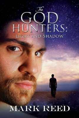 The The God Hunters: Light and Shadow by Mark Reed