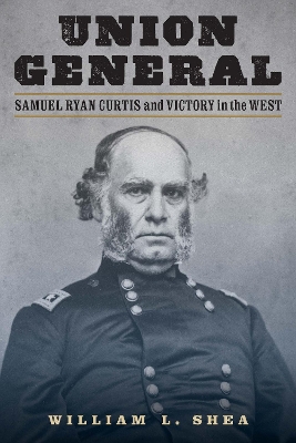 Union General: Samuel Ryan Curtis and Victory in the West book