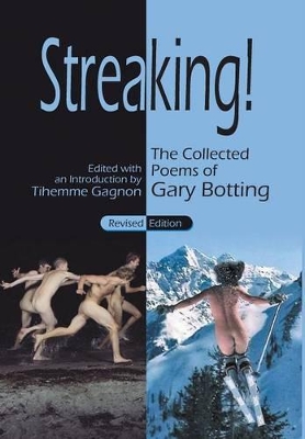 Streaking! the Collected Poems of Gary Botting - Revised Edition book