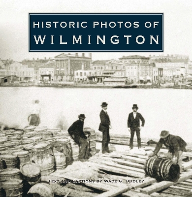 Historic Photos of Wilmington book