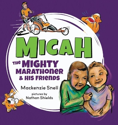 Micah the Mighty Marathoner and His Friends book