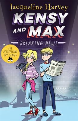 Kensy and Max 1 Breaking News by Jacqueline Harvey