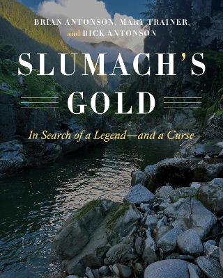 Slumach's Gold: In Search of a Legend book