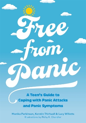Free from Panic: A Teen’s Guide to Coping with Panic Attacks and Panic Symptoms by Monika Parkinson
