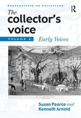 The Collector's Voice: Critical Readings in the Practice of Collecting: Volume 2: Early Voices book