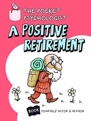 Pocket Psychologist - a Positive Retirement book