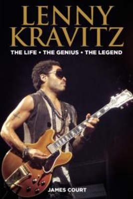 Lenny Kravitz: The Life The Genius The Legend book