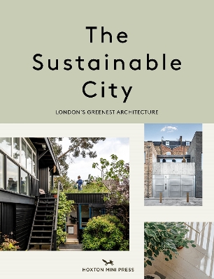 The Sustainable City: London's Greenest Architecture book