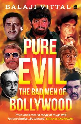 Pure Evil: The Bad Men of Bollywood book