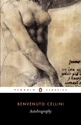 The The Autobiography of Benvenuto Cellini by Benvenuto Cellini