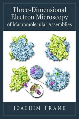 Three-Dimensional Electron Microscopy of Macromolecular Assemblies book