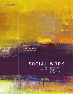 Social Work: Contexts and Practice, 3e by Marie Connolly