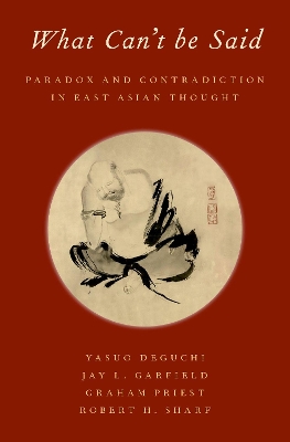 What Can't be Said: Paradox and Contradiction in East Asian Thought book
