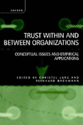 Trust Within and Between Organizations by Christel Lane