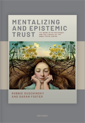 Mentalizing and Epistemic Trust: The work of Peter Fonagy and colleagues at the Anna Freud Centre book