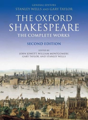 William Shakespeare: The Complete Works by John Jowett