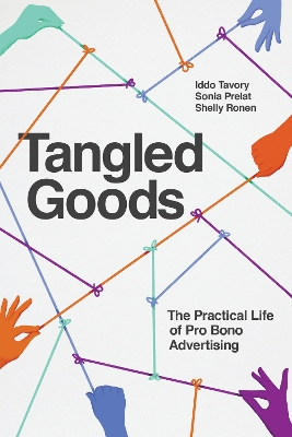 Tangled Goods: The Practical Life of Pro Bono Advertising book