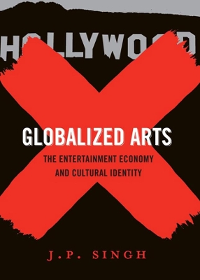 Globalized Arts: The Entertainment Economy and Cultural Identity book