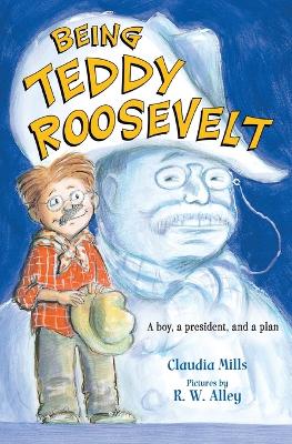 Being Teddy Roosevelt book