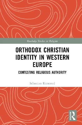 Orthodox Christian Identity in Western Europe: Contesting Religious Authority book