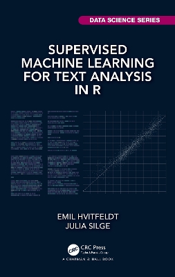 Supervised Machine Learning for Text Analysis in R by Emil Hvitfeldt