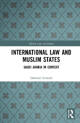 International Law and Muslim States: Saudi Arabia in Context book