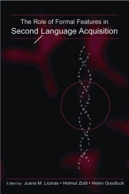 The The Role of Formal Features in Second Language Acquisition by Juana Liceras