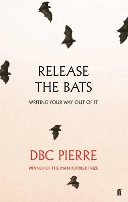 Release the Bats by DBC Pierre