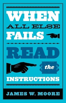When All Else Fails...Read the Instructions book
