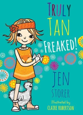 Truly Tan: #4 Freaked! by Jen Storer