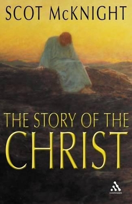 The Story of the Christ: The Life and Teachings of a Spiritual Master book