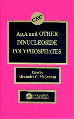 Ap4A and Other Dinucleoside Polyphosphates by Alexander G. McLennan