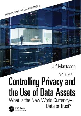 Controlling Privacy and the Use of Data Assets - Volume 2: What is the New World Currency – Data or Trust? book