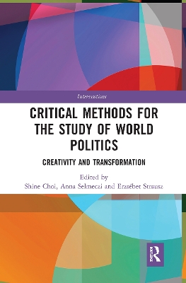 Critical Methods for the Study of World Politics: Creativity and Transformation book