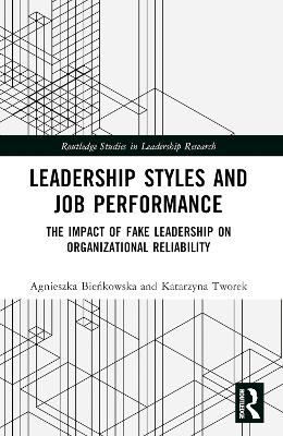 Leadership Styles and Job Performance: The Impact of Fake Leadership on Organizational Reliability book