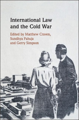 International Law and the Cold War by Matthew Craven