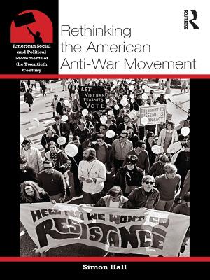 Rethinking the American Anti-War Movement book