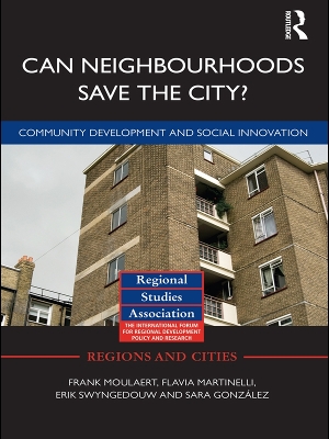 Can Neighbourhoods Save the City?: Community Development and Social Innovation by Frank Salamone