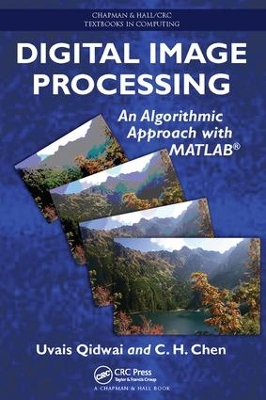 Digital Image Processing: An Algorithmic Approach with MATLAB by Uvais Qidwai